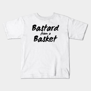 Bastard from a Basket Kids T-Shirt